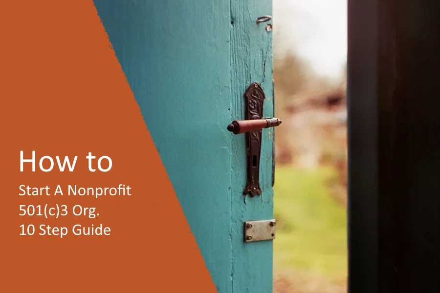 How to Start A Nonprofit 501(c)3 Org. [10 Step Guide]