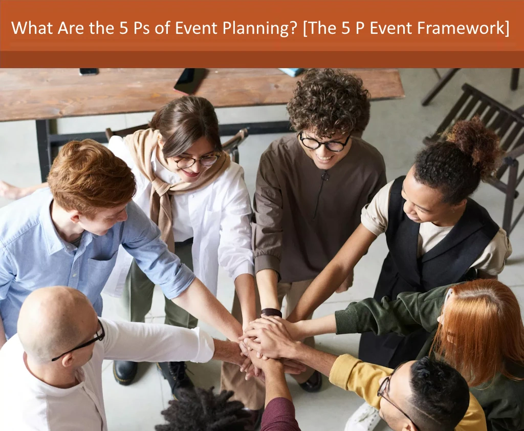 What Are the 5 Ps of Event Planning? [The 5 P Event Framework]