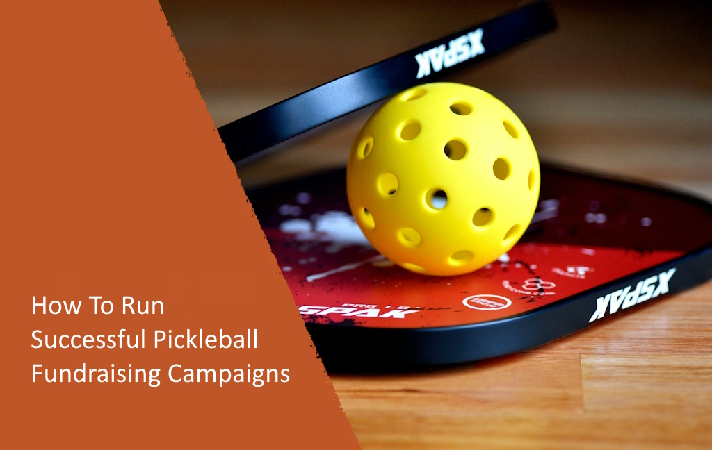 How To Run Successful Pickleball Fundraising Campaigns