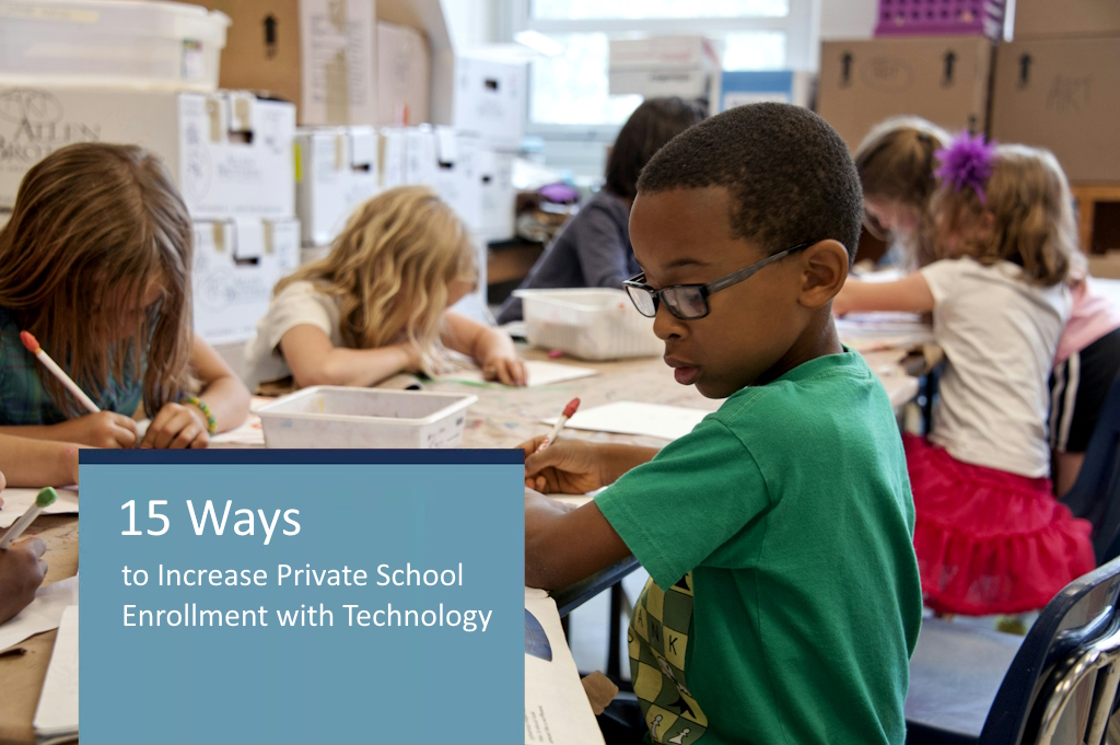 15 Ways to Increase Private School Enrollment with Technology